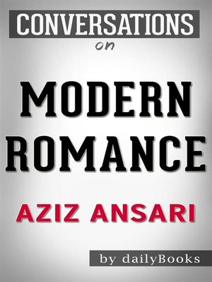 cover image of Modern Romance--by Aziz Ansari | Conversation Starters